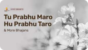 Tu Prabhu Maro Hu Prabhu Taro