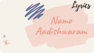 Namo Aadishvaram, Yugadi Jineshvaram